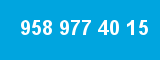 958 977 40 15